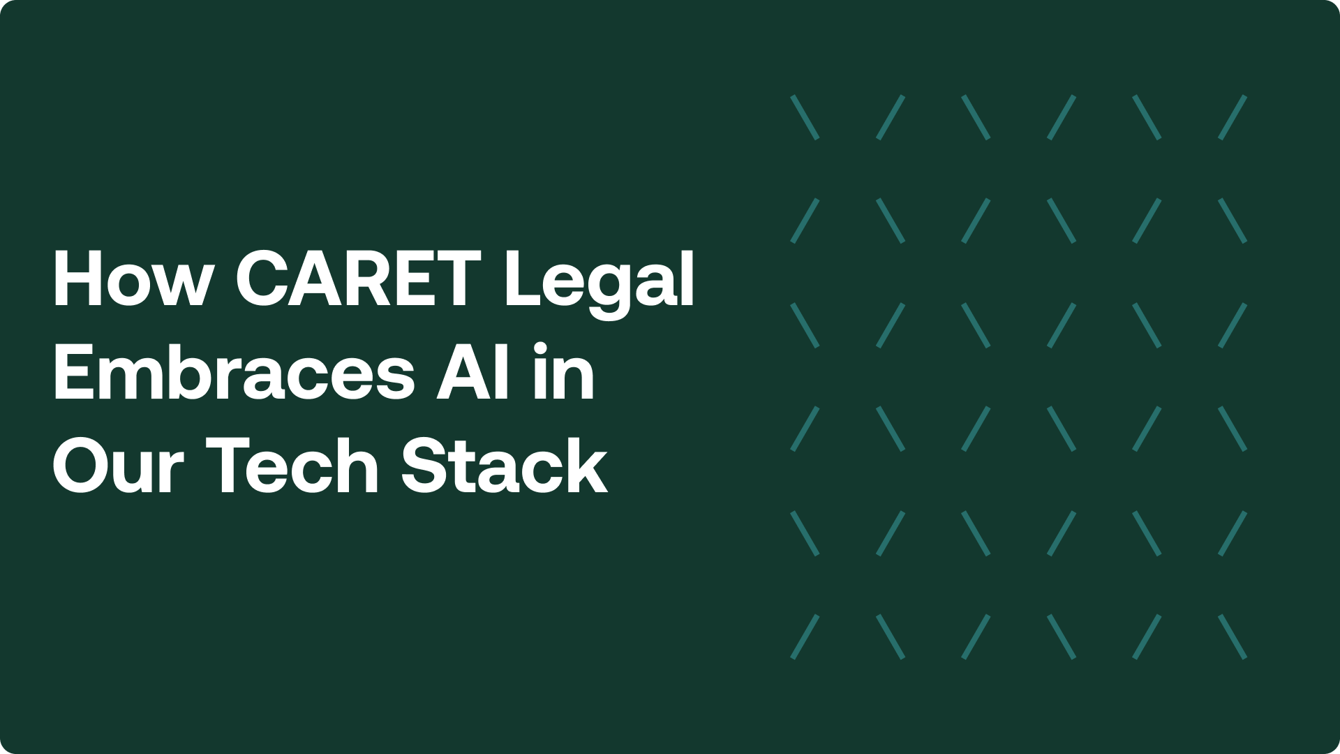 How CARET Legal Embraces AI in Our Tech Stack