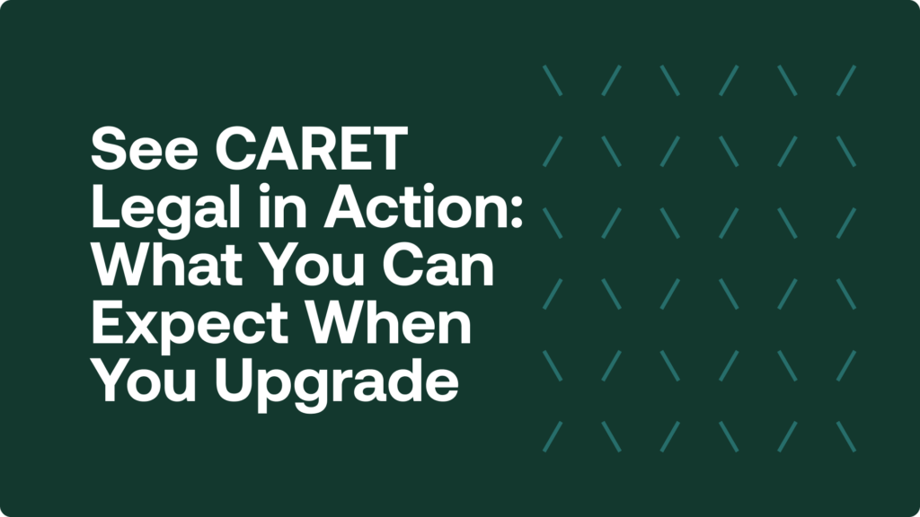 See CARET Legal in Action: What You Can Expect When You Upgrade