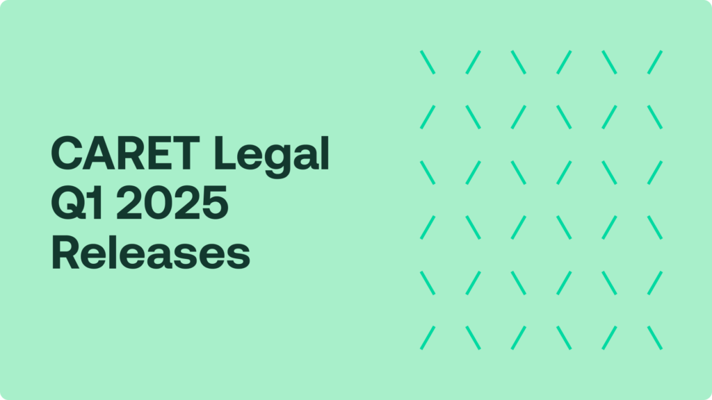 CARET Legal Q1 2025 Releases
