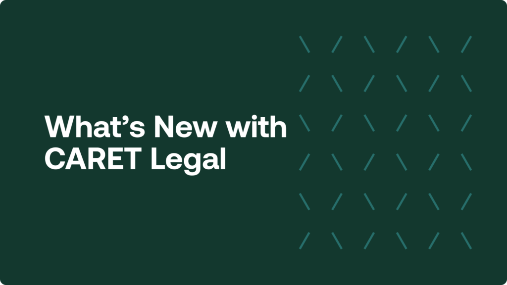 What's New with CARET Legal