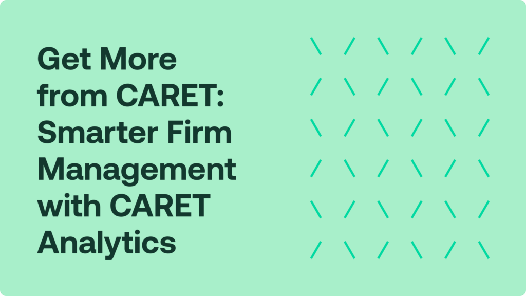 Get More from CARET: Smarter Firm Management with CARET Analytics