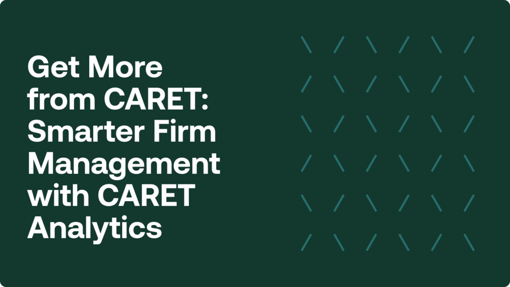 Get More from CARET: Smarter Firm Management with CARET Analytics